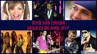 Tente Não Cantar Músicas Brasileiras Dos Anos 2000(Nível Nostálgico)