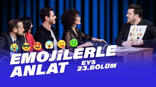 Emojilerle Anlat | EYS 23.Bölüm (Ümit Erdim, Serenay Aktaş, Hasan Denizyaran, Ecem Özkaya Üstündağ)