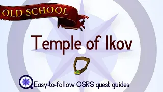 Temple of Ikov - OSRS 2007 - Easy Old School Runescape Quest Guide