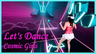 Let's Dance - Cosmic Girls (WJSN) [BEAT SABER] Mixed Reality