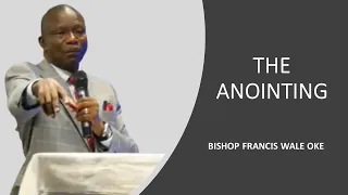 The Anointing - Bishop Francis Wale Oke
