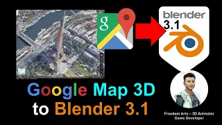 Google Map 3D to Blender 3.1 - Full Tutorial April 2022