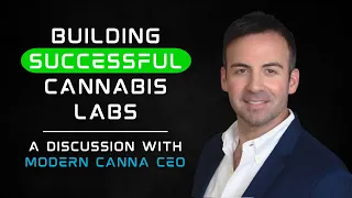 Building Cannabis Lab Success: A Discussion with Modern Canna CEO