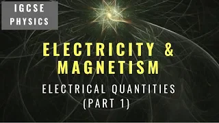 IGCSE PHYSICS REVISION [Syllabus 4.2] Electrical Quantities Part 1