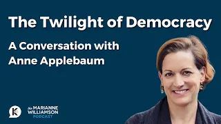 The Twilight of Democracy: A Conversation with Anne Applebaum