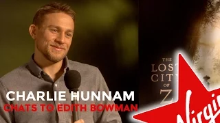 The Lost City Of Z | Charlie Hunnam Chats To Edith Bowman
