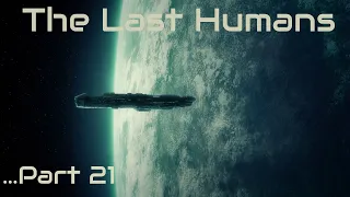 The Last Humans | Part 21