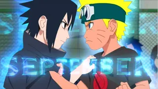 [SEPTEMBER] [Naruto & Sasuke Edit/AMV]