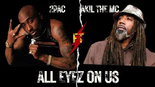 2Pac ft Akil The MC - All Eyez On Us | 2023