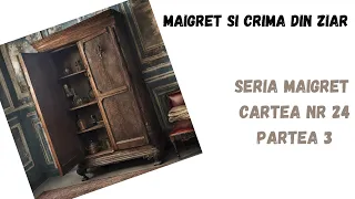 Maigret si crima din ziar, Seria Maigret, Cartea nr 24, Partea 3, carte audio in timp real, podcast