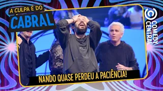 Nando Viana quase perdeu a paciência | A Culpa É Do Cabral no Comedy Central