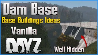 DayZ Vanilla Base Building Ideas : Dam Base - How to Build Guide #4 PC | Xbox | PS4 PS5