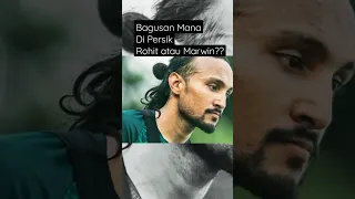 Persik Kediri : Siapa Yang Bagus? ROHIT CHAND ATAU MARWIN ANGELES