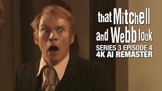 That Mitchell and Webb Look (2006) - Season 3 Episode 4 - 4K AI Remaster - Full Episode