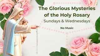 Virtual Rosary - Glorious Mysteries – Rosary Sunday – Rosary Wednesday – Rosary No Music