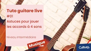 Tuto guitare live : Astuces pour jouer les accords à 4 sons #01 - Niveau intermédiaire