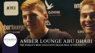 Amber Lounge Abu Dhabi - the world’s most exclusive Grand Prix after party!