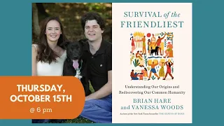 Brian Hare and Vanessa Woods present SURVIVAL OF THE FRIENDLIEST