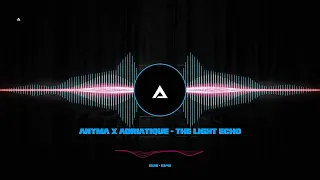 ANYMA X ADRIATIQUE - THE LIGHT ECHO