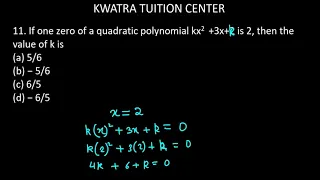 11. If one zero of a quadratic polynomial kx2  +3x+2 is 2, then the value of k is (a) 5/6(b) − 5/6