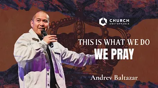 THIS IS WHAT WE DO - WE PRAY | May 5, 2024