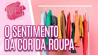 Momento Beleza: entenda quais sentimentos a cor da sua roupa transmite - Você Bonita (24/03/2023)