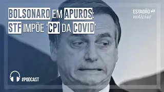 Bolsonaro em apuros: STF impõe 'CPI da covid'