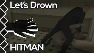 Let's Drown - HITMAN