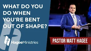 Pastor Matt Hagee - "What Do You Do When You're Bent Out of Shape?"