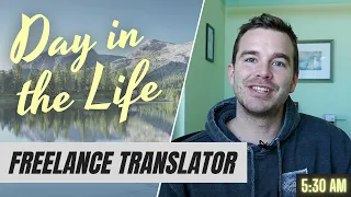 DAY IN THE LIFE OF A TRANSLATOR 2 (Freelance Translator)