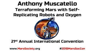 Tony Muscatello - Terraforming Mars - 21st Annual International Mars Society Convention