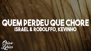 Israel & Rodolffo, Kevinho - Quem Perdeu Que Chore (Letra/Lyrics)