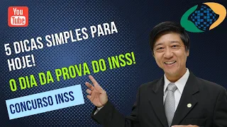 5 Dicas Simples para o Dia da Prova INSS - Prof Eduardo Tanaka - Concurso INSS 2022 - é hoje!