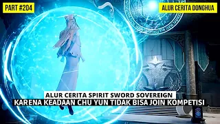 SHUI LIUXIANG AKHIRNYA TURUN TANGAN MENGGANTIKAN CHU YUN | BAHAS ALUR SPIRIT SWORD SOVEREIGN #204