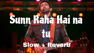 Sunn Raha Hai Na Tu Male Version | Aashiqui 2 | Slowed+reverb | #lofi  #slowedandreverb