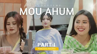 MOU AHUM PART 1 || STORYTIME