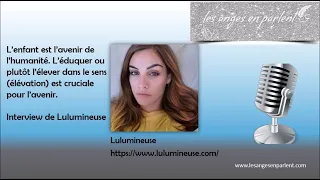 Lulumineuse : Changer l'éducation pour le bien-être de nos enfants mais pas seulement.