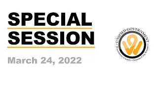 March 24, 2022 Special Session (Budget Strategy & Sales Tax Initiative)