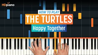 How to Play "Happy Together" by The Turtles | HDpiano (Part 1) Piano Tutorial