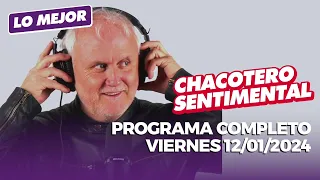 Chacotero Sentimental: Programa completo 12/01/2024