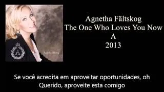 Agnetha Fältskog - The One Who Loves You Now - Tradução