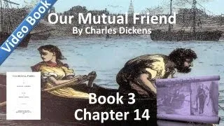 Book 3, Chapter 14 - Our Mutual Friend - Mr. Wegg Prepares a Grindstone for Mr. Boffin's Nose