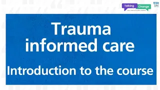 Trauma Informed Care - Introduction