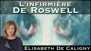 « L'Infirmière de Roswell : Entretien avec l'Alien » avec Elisabeth de Caligny