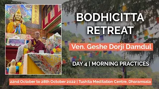 BODHICITTA RETREAT with Ven. Geshe Dorji Damdul 2022 | DAY - 4 Session Morning practices