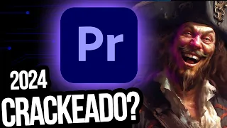 Adobe Premiere 2024 CRAKEADO vale a pena? IMPORTANTE.