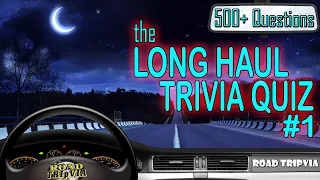 600+ Trivia Questions - Random Knowledge - Good mix/Easy and Hard - (Long Haul #1)