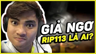 GIẢ NGƠ RIP113 LÀ AI? TOP 1 22 KILL l TRÀ TRỘN CỘNG ĐỒNG