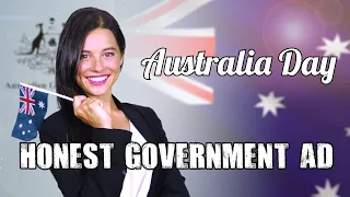 Honest Government Ad | Australia Day