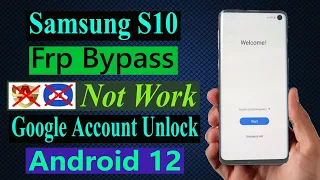 Samsung S10 (G973U) Frp Bypass Not Work ! Android 12 Google Account Unlock